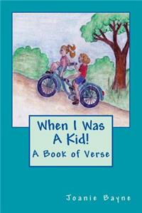 When I Was A Kid!