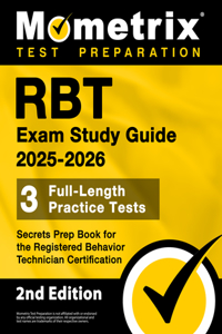 RBT Exam Study Guide 2025-2026 - 3 Full-Length Practice Tests, Secrets Prep Book for the Registered Behavior Technician Certification