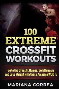 100 Extreme Crossfit Workouts