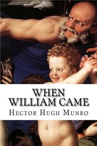 When William Came