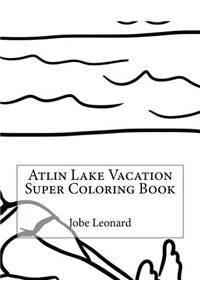 Atlin Lake Vacation Super Coloring Book
