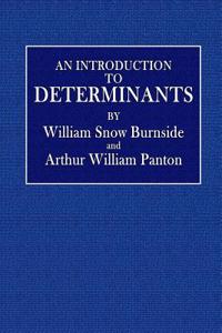 An Introduction to Determinants,: Being a Chapter from the Theory of Equations
