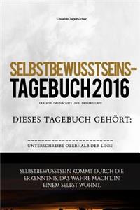 Selbstbewusstseins Tagebuch 2016 - Zum Selber Ausfüllen