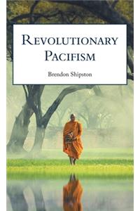 Revolutionary Pacifism: Poems 2015-2019