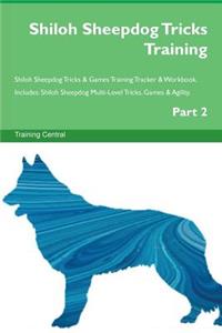 Shiloh Sheepdog Tricks Training Shiloh Sheepdog Tricks & Games Training Tracker & Workbook. Includes