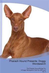 Pharaoh Hound Presents