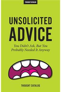 Unsolicited Advice