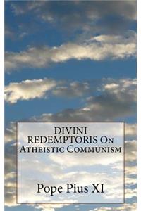 DIVINI REDEMPTORIS On Atheistic Communism