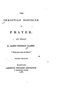 Christian Doctrine of Prayer, An Essay