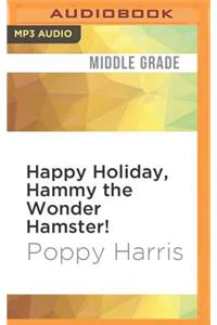 Happy Holiday, Hammy the Wonder Hamster!