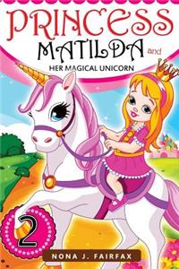 Princess Matilda and her Magical Unicorn Book 2