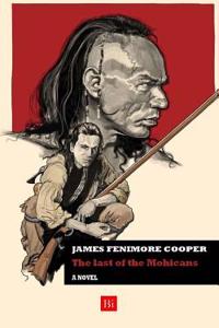 The Last of the Mohicans (a Novel)