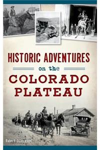 Historic Adventures on the Colorado Plateau