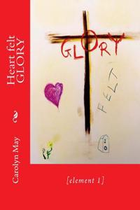 Heart Felt Glory