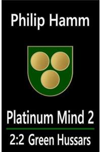 Platinum Mind 2: 2.2 Green Hussars
