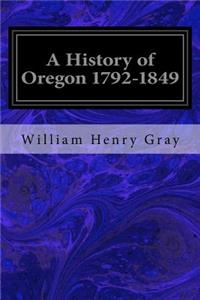 A History of Oregon 1792-1849