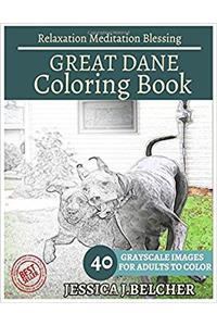 Great Dane Coloring Book for Adults Relaxation Meditation Blessing: Animal Coloring Book, Sketch Books, Relaxation Meditation, Adult Coloring Books
