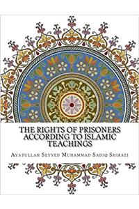 The Rights of Prisoners According to Islamic Teachings