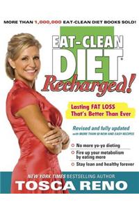 The Eat-Clean Diet Recharged!: Lasting Fat Loss That's Better Than Ever