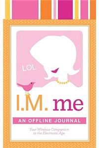 I.M. Me: An Offline Journal