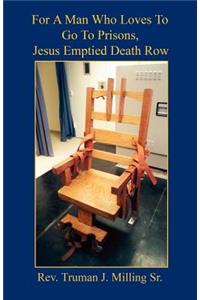 For A Man Who Loves To Go To Prisons, Jesus Emptied 