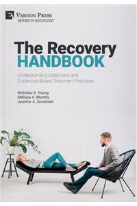 The Recovery Handbook: Understanding Addictions and Evidenced-Based Treatment Practices