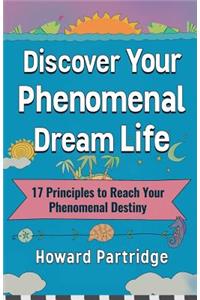 Discover Your Phenomenal Dream Life