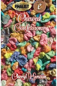 Chewed Confessions