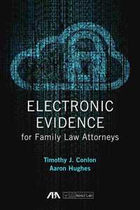 Electronic Evidence for Family Law Attorneys