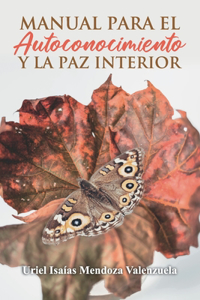 Manual para el Autoconocimiento y la Paz Interior
