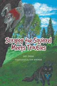 Scrappy the Squirrel Meets Troubles