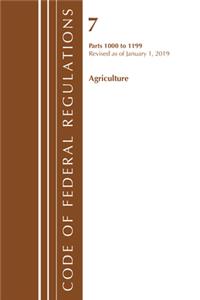 Code of Federal Regulations, Title 07 Agriculture 1000-1199, Revised as of January 1, 2019