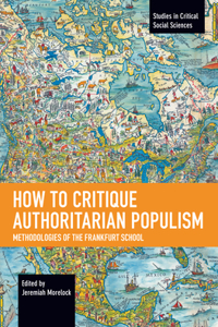 How to Critique Authoritarian Populism