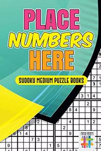 Place Numbers Here Sudoku Medium Puzzle Books