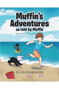 Muffin's Adventures as told by Muffin