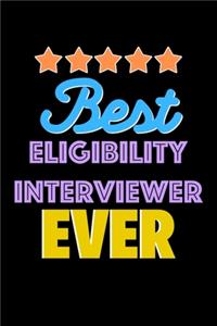 Best Eligibility Interviewer Evers Notebook - Eligibility Interviewer Funny Gift