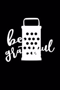 Be Grateful