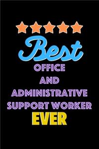 Best Office and Administrative Support Worker Evers Notebook - Office and Administrative Support Worker Funny Gift