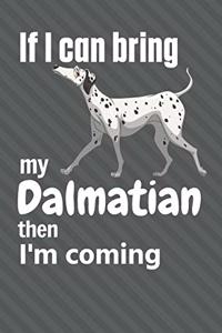 If I can bring my Dalmatian then I'm coming