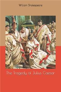 The Tragedy of Julius Caesar