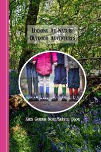 Looking At Nature Outdoor Adventures
