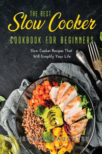 The Best Slow Cooker Cookbook for Beginners