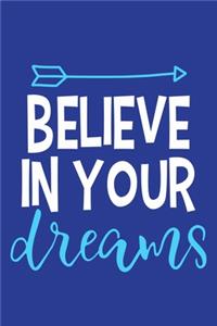 Believe In Your Dreams