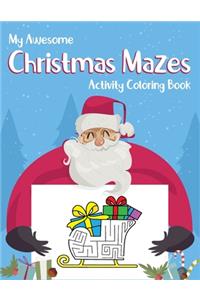 My Awesome Christmas Mazes Activity Coloring Book
