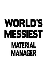 World's Messiest Material Manager