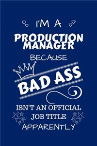 I'm A Production Manager Because BAD ASS Isn't A Job Title Apparently