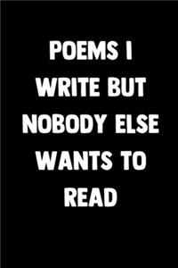 Poems I Write But Nobody Else Wants To Read