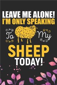 Leave Me Alone! I'm Only Speaking to My Sheep Today!