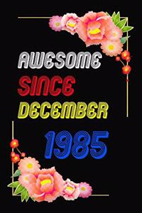 Awesome Since 1985 Notebook Birthday Gift: Lined Notebook / Journal Gift, 120 Pages, 6x9, Soft Cover, Matte Finish