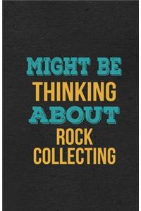 Might Be Thinking About Rock Collecting A5 Lined Notebook